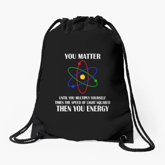 You Matter until you multiply yourself times Drawstring Bags