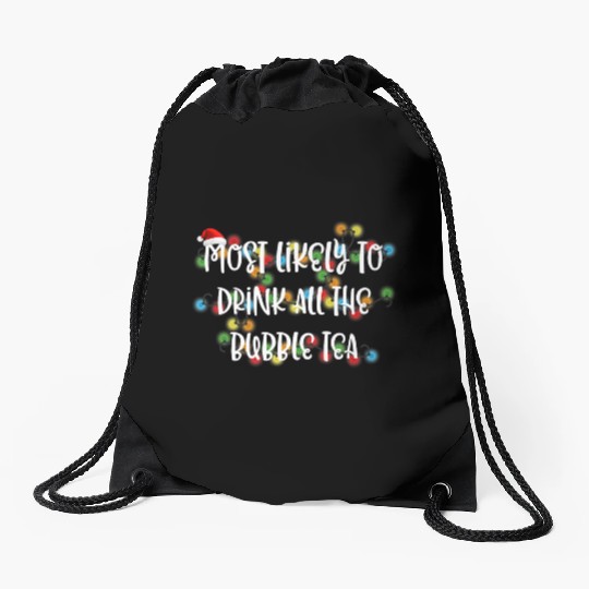 Most Likely To Drink All The Bubble Tea Premium Drawstring Bags