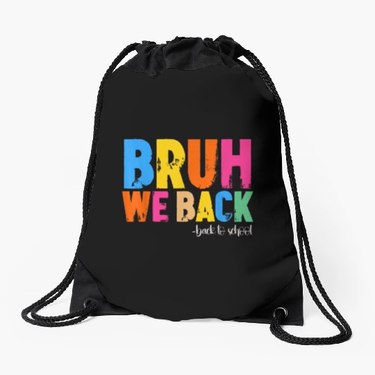 Bruh We Back First Day Of School Back To School Fo Drawstring Bags