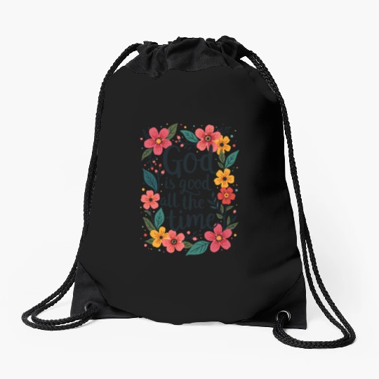 God Is Good All The Time Christian Quote Flower Drawstring Bags