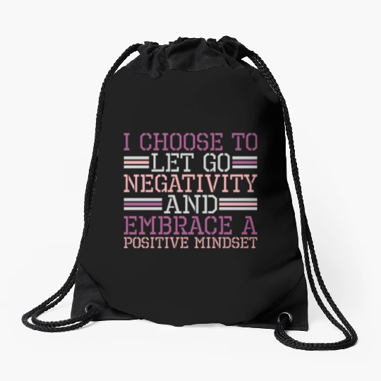Let Go Negativity Embrace Positive Mindset Drawstring Bags