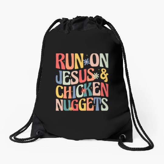 Run on Jesus and Chicken Nuggets Drawstring Bags