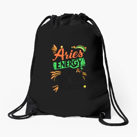 My Aries Energy is My Black Power Drawstring Bags