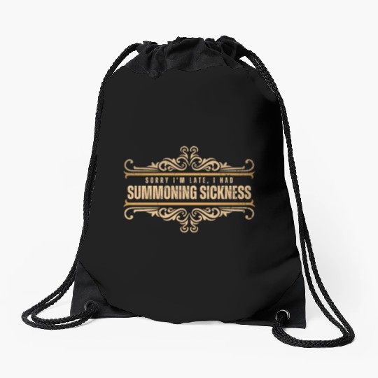 Sorry I'm Late I Had Summoning Sickness Funny Game Drawstring Bags