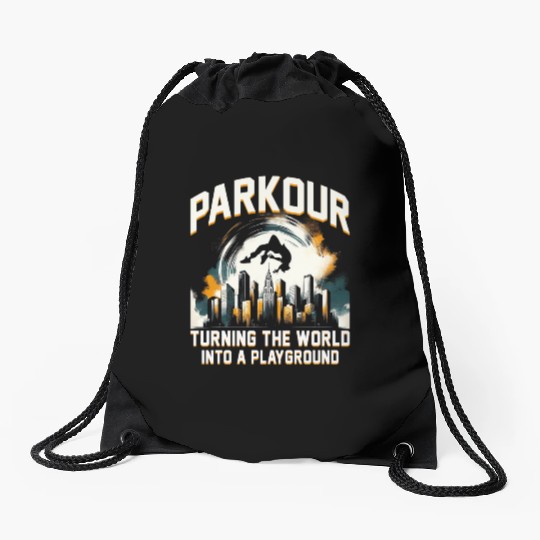 Parkour Turning the world into a playground Drawstring Bags
