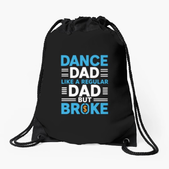 Dance Dad Regular But Broke Father's Day Gift Drawstring Bags