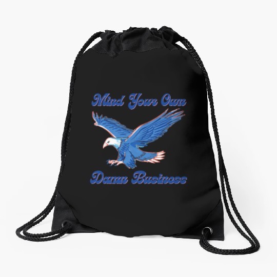 Mind Your Own Damn Business Drawstring Bags