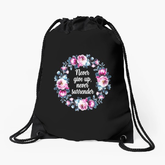 Motivational quote. Never give up. Drawstring Bags
