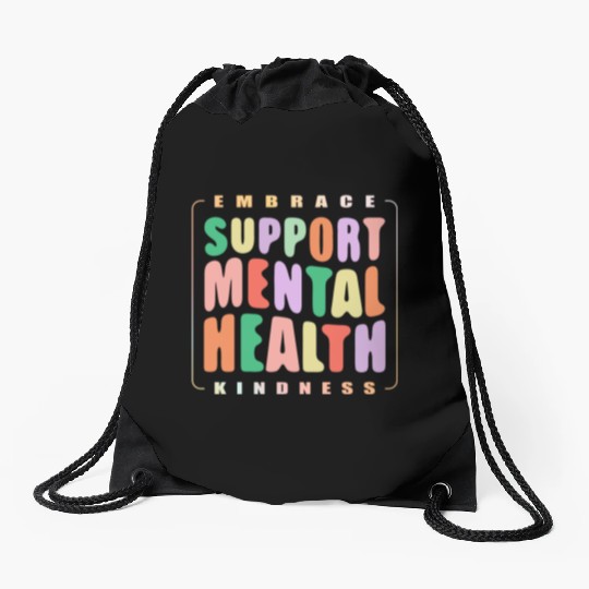 Embrace Kindness Support mental Health Drawstring Bags
