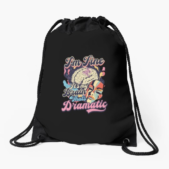 Depression Awareness I'm Fine My Brain Dramatic Drawstring Bags