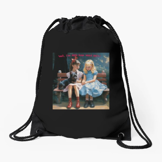 Dorothy and Alice hilarious Drawstring Bags