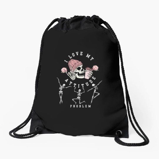 I Love My Attitude Problem Funny Dancing Skeleton Drawstring Bags