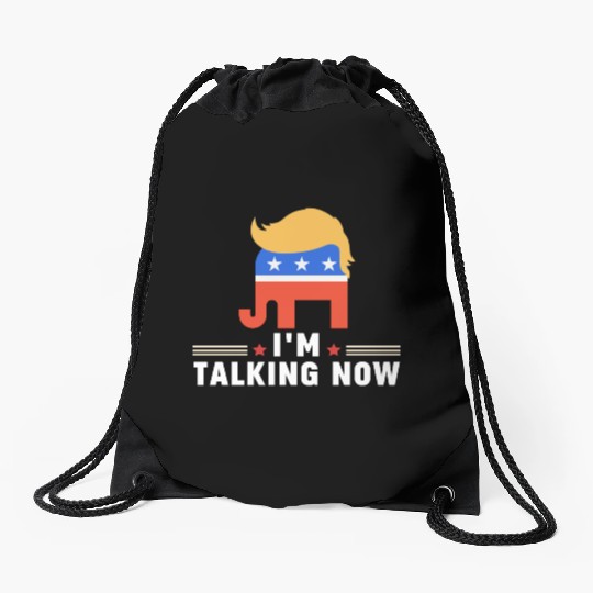 I'm Talking Now Donald Trump Republicans Drawstring Bags