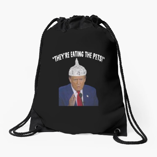 Funny They're Eating The Pets, Trump Foil Hat Deba Drawstring Bags