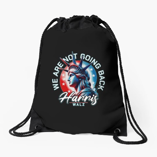 Kamala Harris Walz Liberty We're Not going Back Drawstring Bags