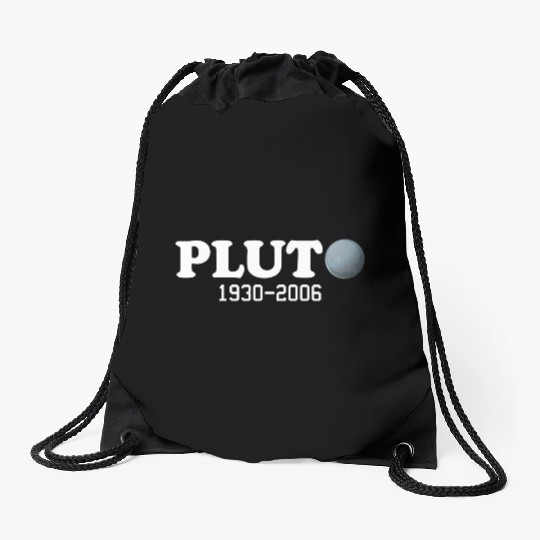 Pluto Never Forget It Was A Planet 1930 2006 Drawstring Bags