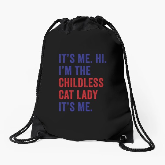 It's Me Hi I'm The Childless Cat Lady Harris 2024 Drawstring Bags