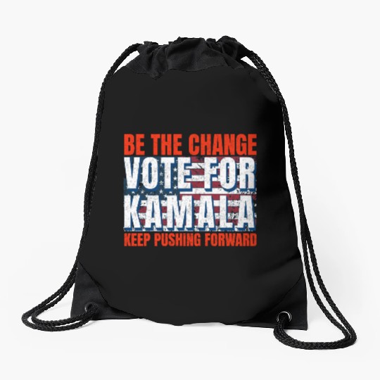 Be the Change - Vote for KamalaHarris. US Election Drawstring Bags