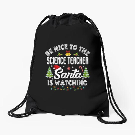 Be Nice To The Science Teacher Matching Christmas Drawstring Bags