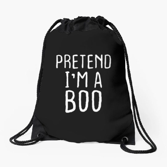 Pretend I'm a Boo Funny Halloween Ghost Costume Drawstring Bags