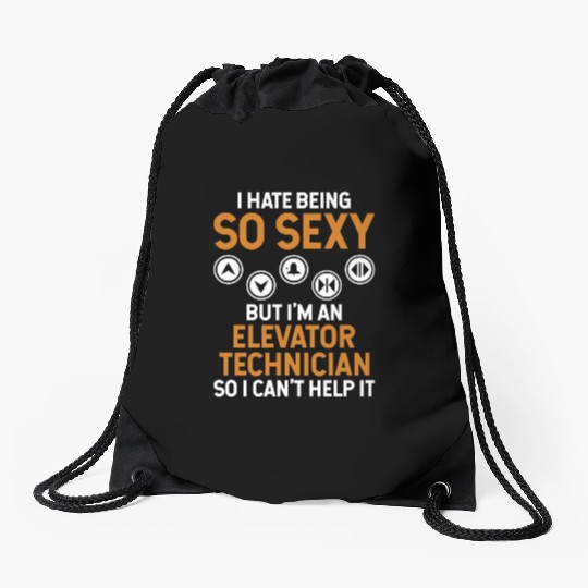 hate be Hate Being So Sexy But I'm An Elevator Tec Drawstring Bags
