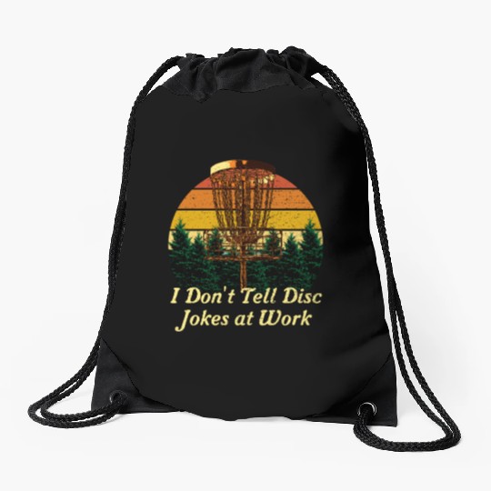 Dont Tell Disc Jokes at Work Disc Golf Coworker Go Drawstring Bags