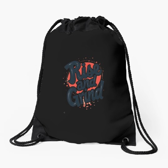 Rise and Grind Drawstring Bags