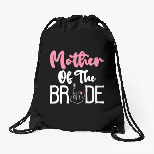Bridal Party Mom Bachelorette Party Mother Of The Drawstring Bags