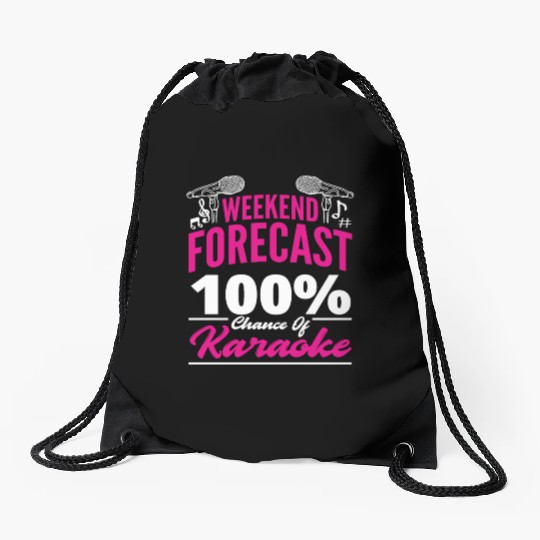 Weekend Forecast 100 Chance Of Karaoke Drawstring Bags