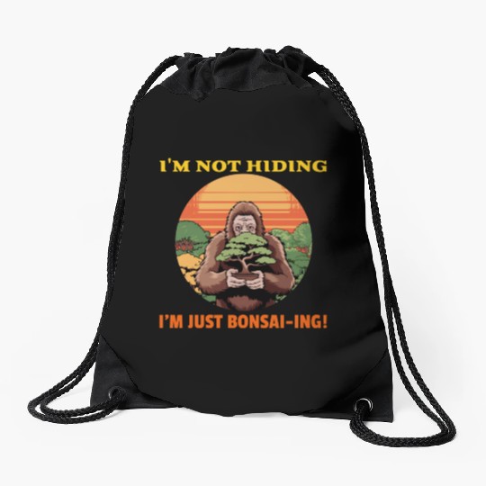 I'm not hiding, I'm just Bonsai-ing! Drawstring Bags