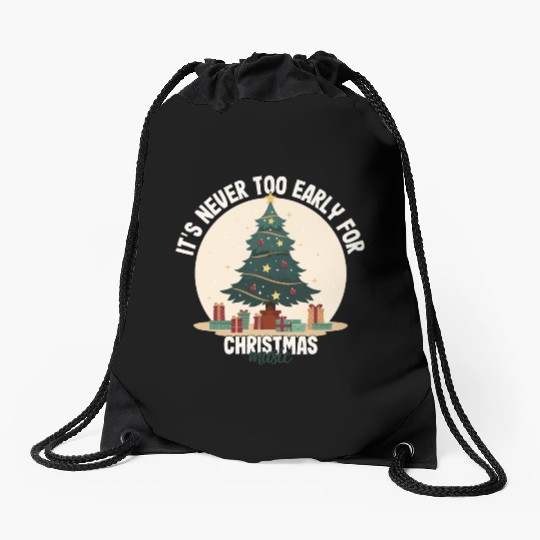 It's Never Too Early For Christmas Music Teacher Drawstring Bags