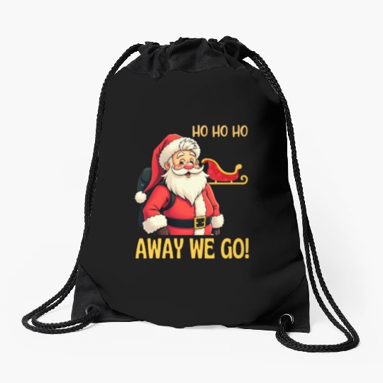 Ho ho ho. Away we go! Drawstring Bags