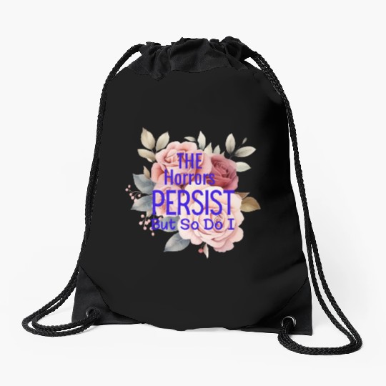 The horrors persist but so do I Drawstring Bags