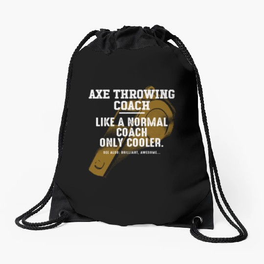 Axe Throwing Coach Like a Normal Coach Axe Thrower Drawstring Bags