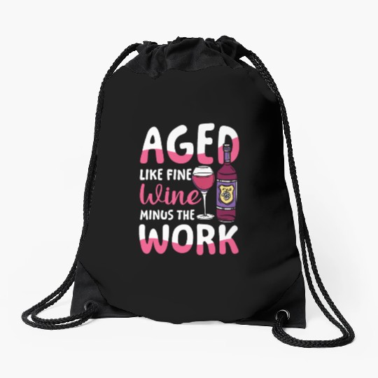 Pension Retirement Aged Like Fine Wine Minus Work Drawstring Bags