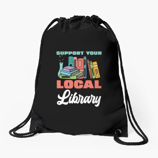 Support Your Local Library Books Reading Drawstring Bags