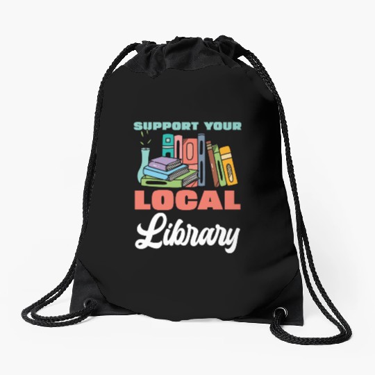 Support Your Local Library Books Reading Drawstring Bags