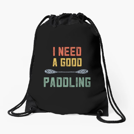 Retro Kayaking Kayak Lovers I Need A Good Paddling Drawstring Bags