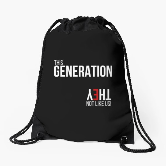 This generation, they not like us Drawstring Bags