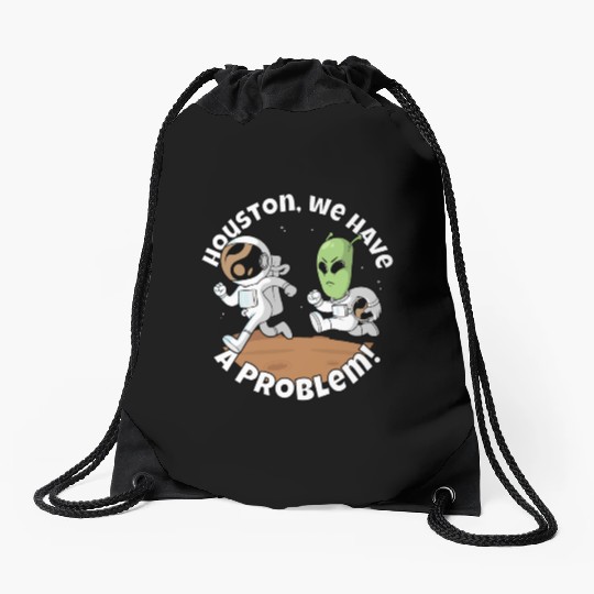 Houston, we have a problem! Funny alien Drawstring Bags
