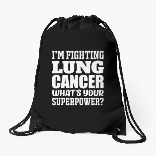 I'm Fighting Lung Cancer Drawstring Bags