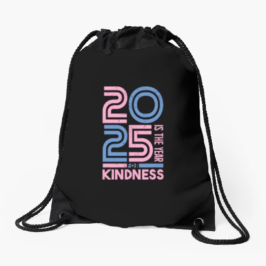 2025 Is The Year For Kindness Movement Drawstring Bags