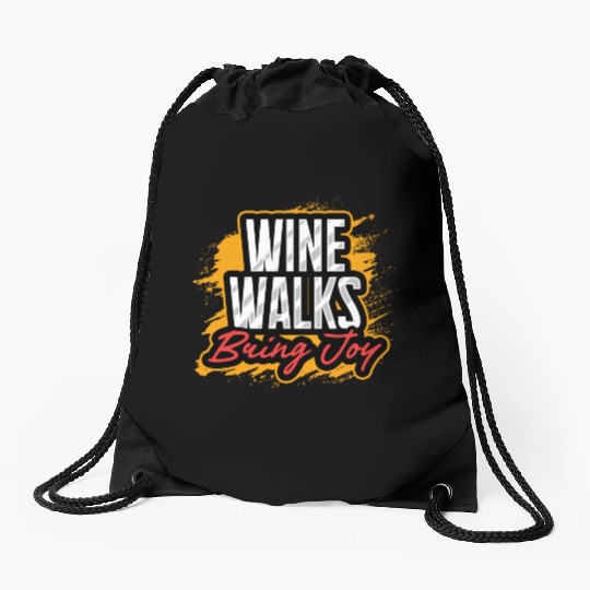 Wine Walks Bring Joy Fun Experience Drawstring Bags