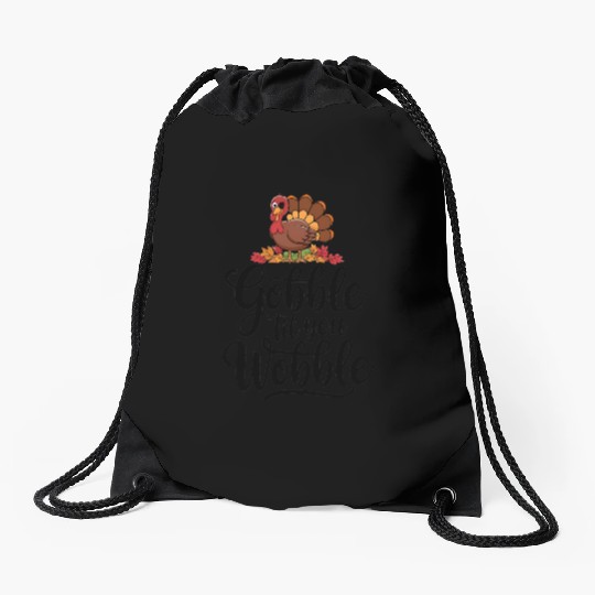 Gobble Til You Wobble Drawstring Bags Women Thanksgiving