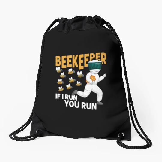 Beekeeper If I Run, You Run Beekeeping Apiarist Drawstring Bags