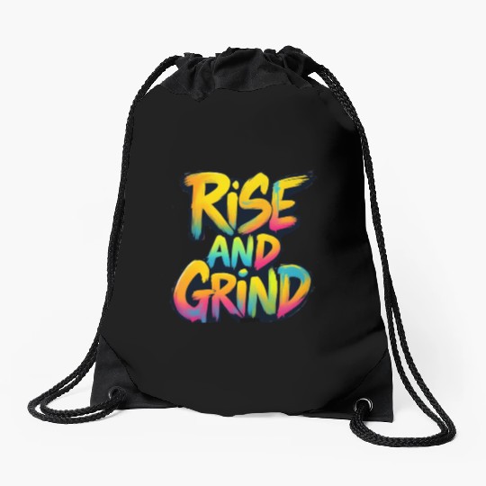 Rise And Grind Drawstring Bags