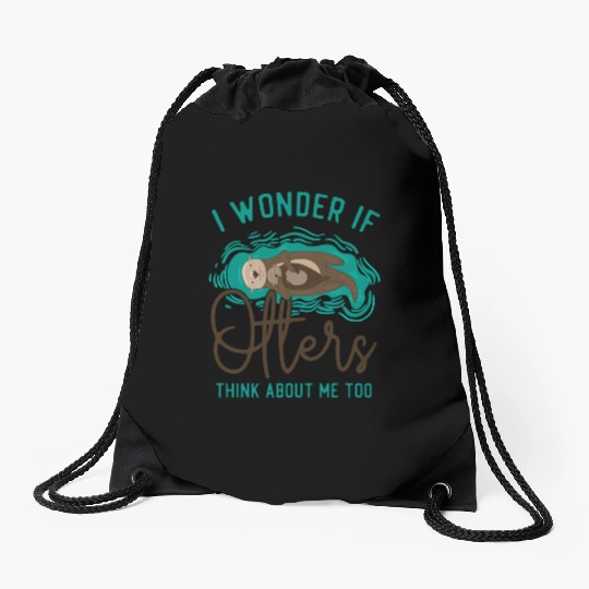 Otter I Wonder If Otters Think Drawstring Bags