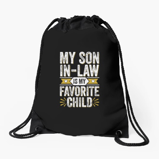 Funny Family My Son In Law Is My Favorite Child Drawstring Bags