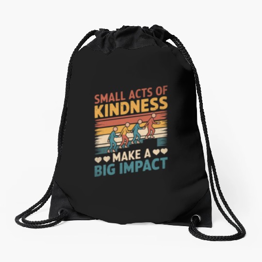 Small Acts of Kindness - Make a Big Impact Drawstring Bags