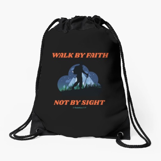 Walk By Faith Not By Sight Verse Drawstring Bags